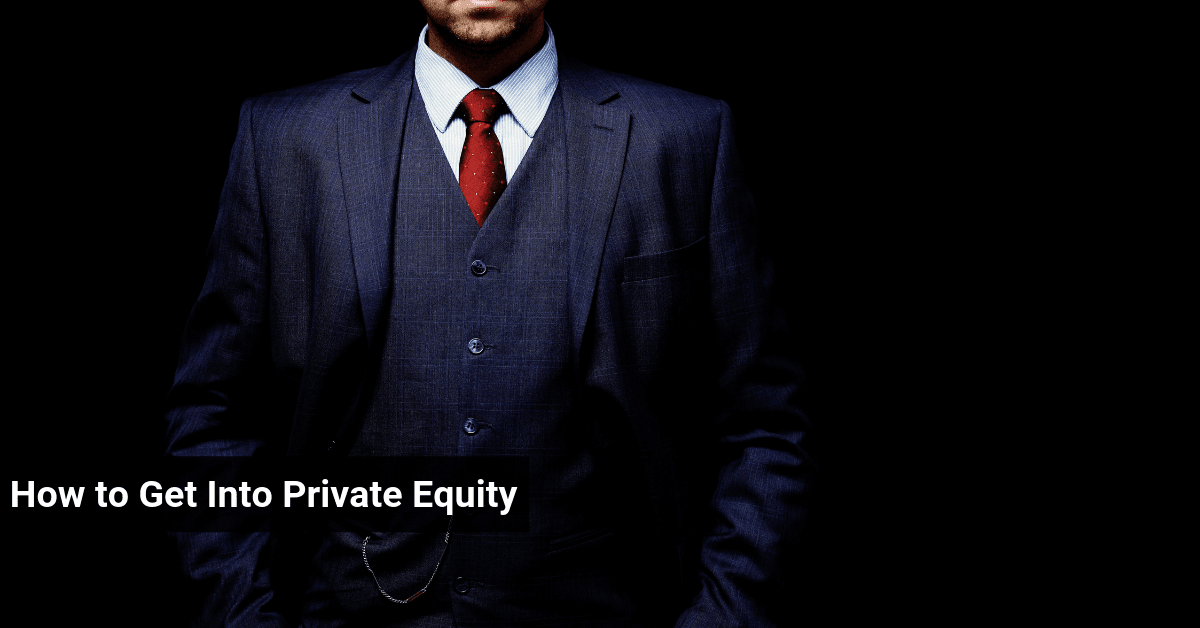 How to Get Into Private Equity